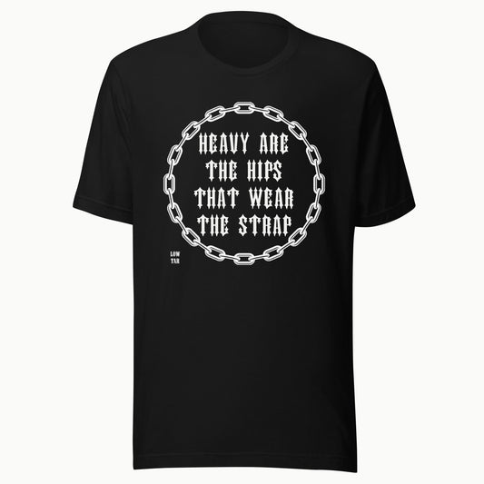 Heavy Are The Hips Unisex t-shirt